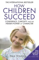 How Children Succeed - Paul Tough