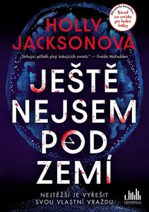 Ještě nejsem pod zemí, Jacksonová Holly