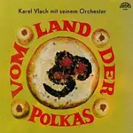Karel Vlach se svým orchestrem – Vom Land der Polkas