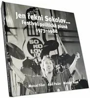 Jen řekni Sokolov... Festival politické písně 1973 - 1988 - Aleš Palán, Marcel Fišer, Michael Rund