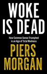 Woke Is Dead - Morgan Piers