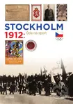 Stockholm 1912 (Óda na sport) - František Kolář, Lucie Swierczeková, Zdeněk Škoda - kniha z kategorie Historie