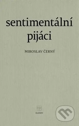 Sentimentální pijáci - Miroslav Černý - kniha z kategorie Společenská beletrie