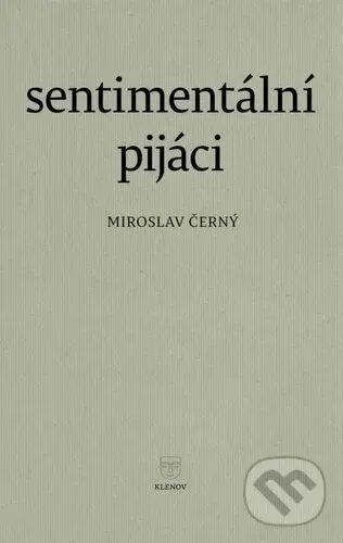 Sentimentální pijáci - Miroslav Černý