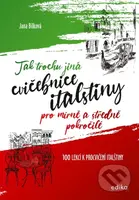 Tak trochu jiná cvičebnice italštiny (pro mírně a středně pokročilé) - kniha z kategorie Jazykové učebnice a slovníky