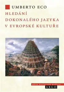Hledání dokonalého jazyka v evropské kultuře - Umberto Eco