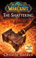 World of Warcraft: The Shattering - Christie Golden