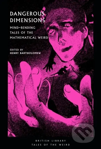 Dangerous Dimensions (Mind-bending Tales of the Mathematical Weird) - kniha z kategorie Společenská beletrie