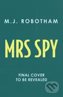 Mrs Spy (An evocative and exhilarating ride through 60s London, described as "The Thursday Murder Club for spies") - kniha z kategorie Společenská…