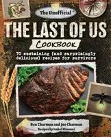 The Unofficial The Last of Us Cookbook - Ben Charman