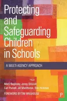 Protecting and Safeguarding Children in Schools - Ben  Hickman, Mary  Baginsky, Jill  Manthorpe, Jenny  Driscoll, Carl  Purcell