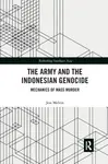 The Army and the Indonesian Genocide - Jess Melvin