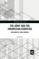 The Army and the Indonesian Genocide - Jess Melvin