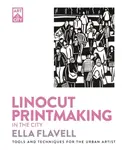Linocut Printmaking in the City - Ella Flavell