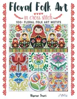 Floral Folk Art in Cross Stitch - D Jones