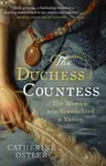 The Duchess Countess - Catherine Ostler