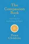 The Compassion Book - Čhödrön Pema