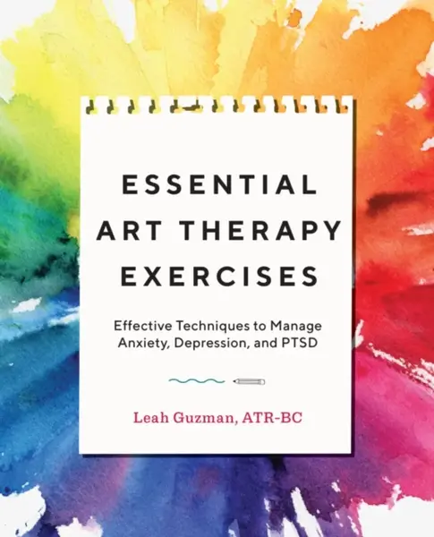 Essential Art Therapy Exercises - Guzman Leah