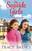 The Seaside Girls (The start of a wonderful historical saga series from Tracy Baines) - kniha z kategorie Romantika