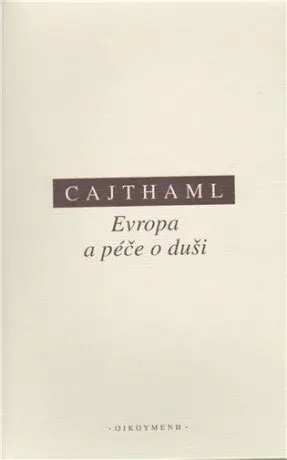 Evropa a péče o duši - Martin Cajthaml