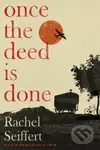 Once the Deed Is Done ('A crime novel in the sense that TO KILL A MOCKINGBIRD is a crime novel' (Financial Times)) - kniha z kategorie Beletrie