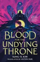 Blood for the Undying Throne - Sung-il Kim