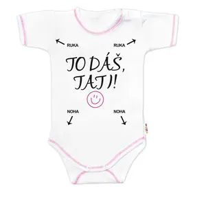 Baby Nellys Body kr. rukáv s vtipným textem, To dáš Tati!, vel. 86