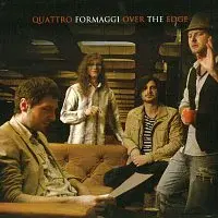 Quattro Formaggi – Over the Edge CD