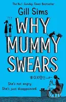 Why Mummy Swears - Gill Sims - kniha z kategorie Beletrie pro děti