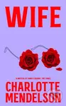 Wife (An Intensely Witty and Empathetic Novel from the Author of The Exhibitionist) - kniha z kategorie Společenská beletrie