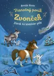 Vianočný poník Zvonček: Zázrak na severnom póle - Annette Moser - kniha z kategorie Pohádky