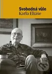 Svobodná vůle Karla Eliáše - Karel Eliáš, Lenka Vostrá, Zdena Žáčková