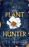 The Plant Hunter ('A great adventure' William Boyd) - kniha z kategorie Romantika