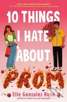 10 Things I Hate About Prom - Elle Gonzalez Rose - kniha z kategorie Pro děti
