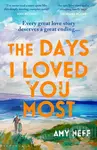 The Days I Loved You Most - Amy Neff