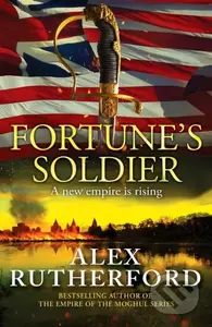 Fortune's Soldier - Alex Rutherford - kniha z kategorie Společenská beletrie