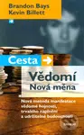 Cesta - Vědomí - Nová měna (Nová metoda manifestace vědomé hojnosti, trvalého naplnění a udržitelné budoucno) - kniha z kategorie Pozitivní myšlení