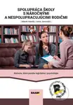 Spolupráca školy s náročnými a nespolupracujúcimi rodičmi - kniha z kategorie Humanitní a společenské vědy