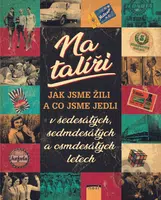 Na talíři (v šedesátých, sedmdesátých a osmdesátých letech) - kniha z kategorie Kuchařky