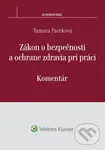 Zákon o bezpečnosti a ochrane zdravia pri práci (Komentár) - Tamara Paceková