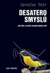 Desatero smyslů (Jak lidé a zvířata vnímají okolní svět) - kniha z kategorie Biologie