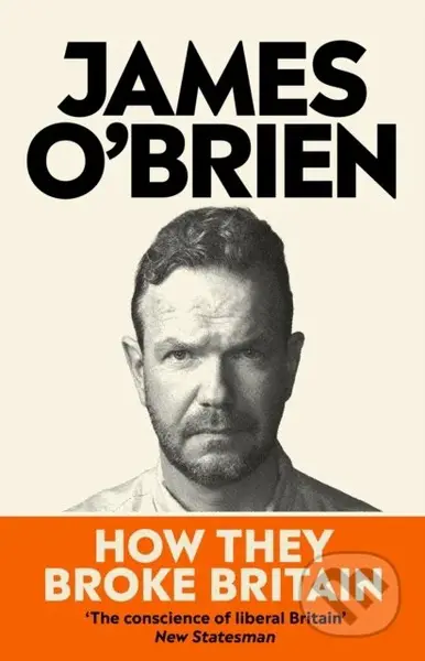 How They Broke Britain (The Instant Sunday Times Bestseller)