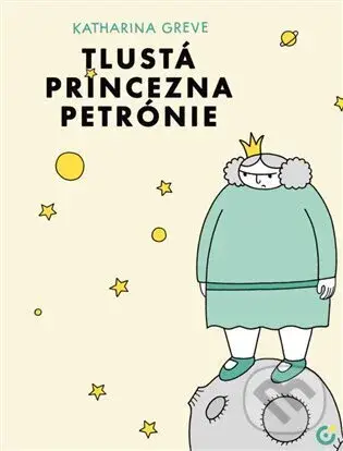 Tlustá princezna Petrónie - Katharina Greve