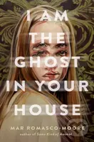I Am the Ghost in Your House - Mar Romasco-Moore - kniha z kategorie Pro děti