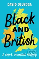 Black and British: A short, essential history - David Olusoga - kniha z kategorie Pro děti