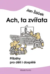 Ach ta zvířata (poškozená) - Jan Žáček