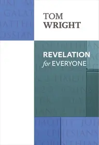 Revelation For Everyone - Tom Wright