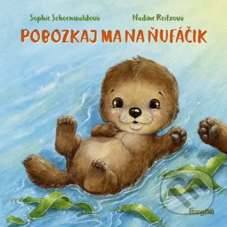 Pobozkaj ma na ňufáčik - Sophie Schoenwald, Nadine Reitz (ilustrátor) - kniha z kategorie Beletrie pro děti