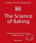 The Science of Baking (Everything You Need to Know to Create Perfect Sweet and Savoury Bakes, Every Time)