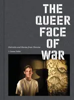 The Queer Face of War - J. Lester Feder